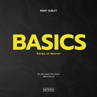 BASICS - CORPS ET MENTAL - 19 CLES POUR ETRE BIEN DANS SA VIE