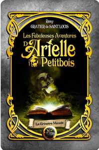 Les fabuleuses aventures d'Arielle Petitbois tome 4 : Le grimoire maudit