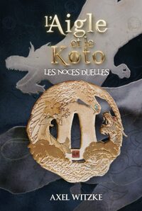 L'AIGLE ET LE KOTO - LES NOCES DUELLES