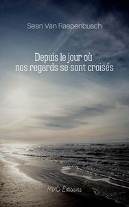 Depuis le jour ou nos regards se sont croisés