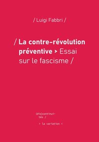LA CONTRE-REVOLUTION PREVENTIVE : ESSAI SUR LE FASCISME