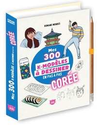 Mes 300 K-modèles à dessiner en pas à pas spécial Corée