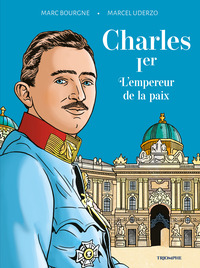 LE VENT DE L'HISTOIRE - CHARLES 1ER L'EMPEREUR DE LA PAIX