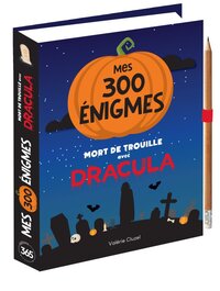 MES 300 ENIGMES MORT DE TROUILLE AVEC DRACULA