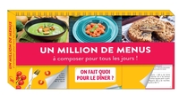 UN MILLION DE MENUS A COMPOSER POUR TOUS LES JOURS