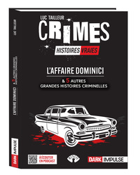 L'affaire Dominici et 5 autres grandes histoires criminelles