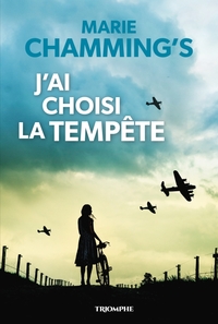 DESTINS DE FEMMES - J'AI CHOISI LA TEMPETE