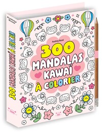 300 mandalas kawaï à colorier