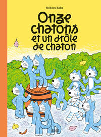 Onze chatons et  un drôle de chaton