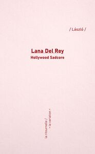 Lana Del Rey : Hollywood Sadcore