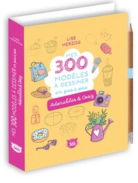 Mes 300 modèles à dessiner en pas à pas - Adorables & Cosy
