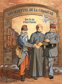Les martyrs de la Commune - Dans les pas d'Henri Planchat