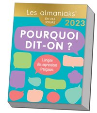 Calendrier Almaniak Pourquoi dit-on ? 2023 : 1 expression par jour