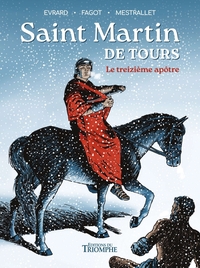 LE VENT DE L'HISTOIRE - SAINT MARTIN DE TOURS, LE TREIZIEME APOTRE