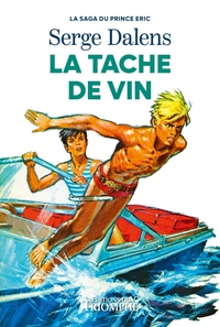 LA SAGA DU PRINCE ERIC - T03 - LA TACHE DE VIN