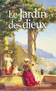 ROMAN HISTORIQUE - LE JARDIN DES DIEUX