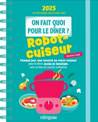 ON FAIT QUOI POUR LE DINER ? ROBOT CUISEUR 2024-2025 - 12 MOIS DE RECETTES