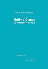 HELENE CIXOUS : LA MESSAGERE DU REVE