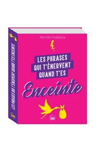 LES PHRASES QUI T'ENERVENT QUAND T'ES ENCEINTE - PLUS DE 200 PAGES DE CITATIONS PLEINES D'HUMOUR