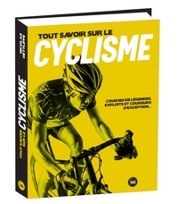 TOUT SAVOIR SUR LE CYCLISME