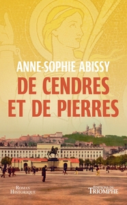 ROMAN HISTORIQUE - DE CENDRES ET DE PIERRES