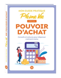 Mon guide pratique Pleine Vie spécial pouvoir d'achat