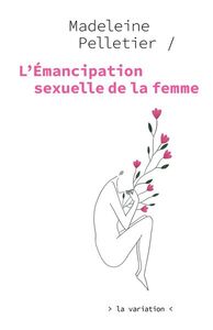 L'EMANCIPATION SEXUELLE DE LA FEMME