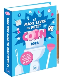 LE MAXI LIVRE DU PETIT COIN 2024, ALMANACH DES WC