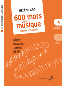 LES ESSENTIELS DE LA MUSIQUE - 600 MOTS DE LA MUSIQUE VOL. A - HISTOIRE ET TECHNIQUE