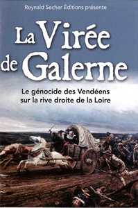 DVD LA VIREE DE GALERNE - LE GENOCIDE DES VENDEENS SUR LA RIVE DROITE DE LA LOIRE