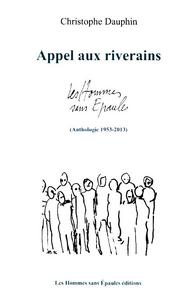 APPEL AUX RIVERAINS, Les Hommes sans Epaules, Anthologie 1953-2013