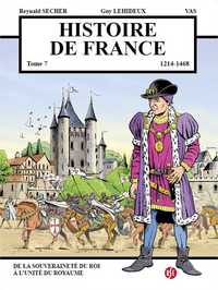 HISTOIRE DE FRANCE TOME 7 - DE LA SOUVERAINETE DU ROI A L'UNITE DU ROYAUME