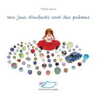 Nos jeux d'enfants sont des poèmes