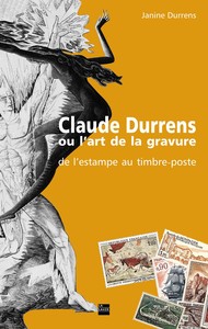 Claude Durrens ou l'art de la gravure - De l'estampe au timbre-poste