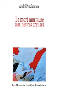 La mort murmure aux heures creuses