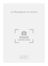 GEORGES MIGOT: LE ROSSIGNOL EN AMOUR (OPERA)