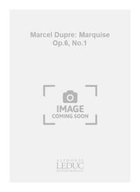 MARCEL DUPRE: MARQUISE OP.6, NO.1 (BAR) (VOICE & PIANO)
