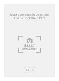 GOUNOD CHARLES MESSE SOLENNELLE DE SAINTE CECILE SOPRANO 2 PART