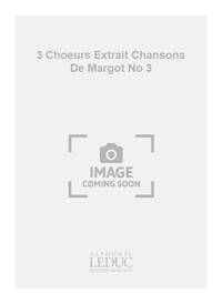 MIGOT 3 CHOEURS EXTRAIT CHANSONS DE MARGOT NO 3 IL EST MINUIT 3 PART