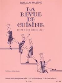 BOHUSLAV MARTINU: LA REVUE DE CUISINE (ORCHESTRA) (SCORE/PARTS)