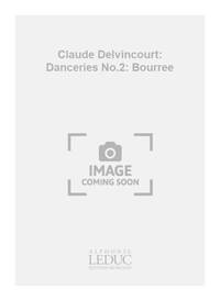 CLAUDE DELVINCOURT: DANCERIES NO.2: BOURREE (VIOLIN & PIANO)