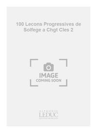 RATEZ 100 LECONS PROGRESSIVES DE SOLFEGE A CHGT CLES 2 SANS ACC