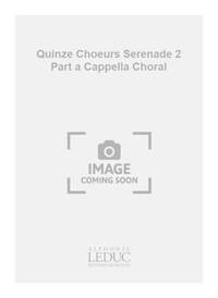 GOUNOD CHARLES QUINZE CHOEURS SERENADE 2 PART A CAPPELLA CHORAL