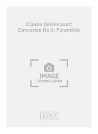 CLAUDE DELVINCOURT: DANCERIES NO.5: FARANDOLE (VIOLIN & PIANO)