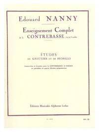 EDOUARD NANNY : ENSEIGNEMENT COMPLET DE LA CONTREBASSE - ETUDES DE KREUTZER ET DE FIORILLO