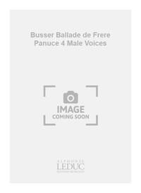 BUSSER BALLADE DE FRERE PANUCE 4 MALE VOICES BOOK