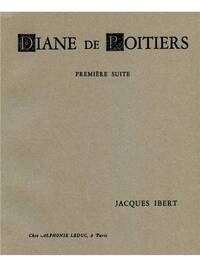 JACQUES IBERT: DIANE DE POITIERS - SUITE NO.1 (ORCHESTRA)
