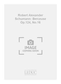 ROBERT ALEXANDER SCHUMANN: BERCEUSE OP.124, NO.16 (CLASSIQUES NO.254) (VIOLIN & PIANO)