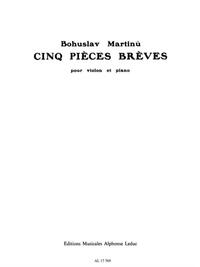 BOHUSLAV MARTINU: 5 PIECES BREVES H184 (VIOLIN & PIANO)