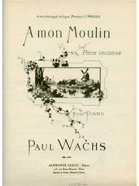 PAUL WACHS: A MON MOULIN (PIANO SOLO) PIANO